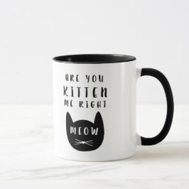 ¿Es usted gatito yo maullido correcto?  Taza