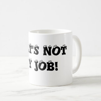 Ésa no es mi taza de café del trabajo