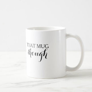 Esa taza sin embargo