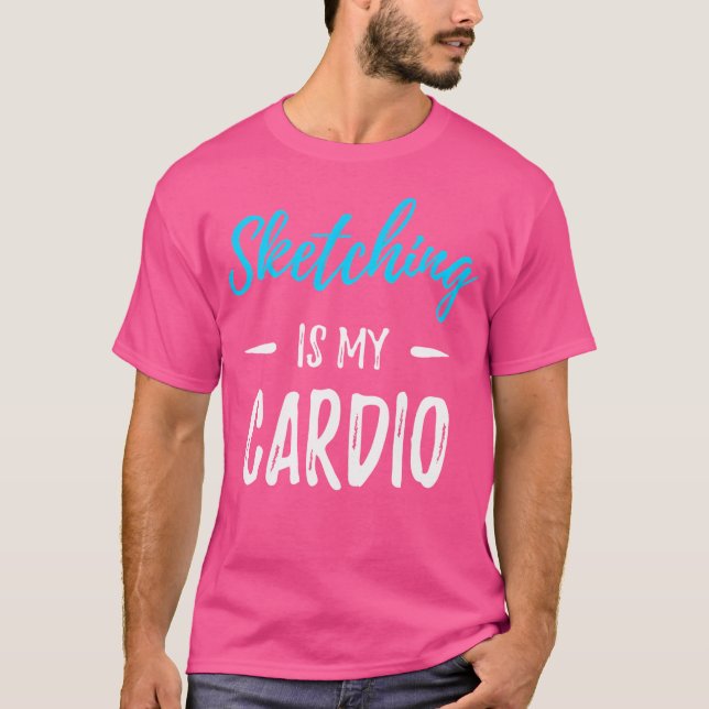 Esbozar es mi cardio graciosa camiseta de regalo d (Anverso)