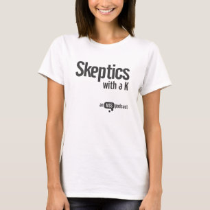 Escépticos con una camiseta de las señoras de K