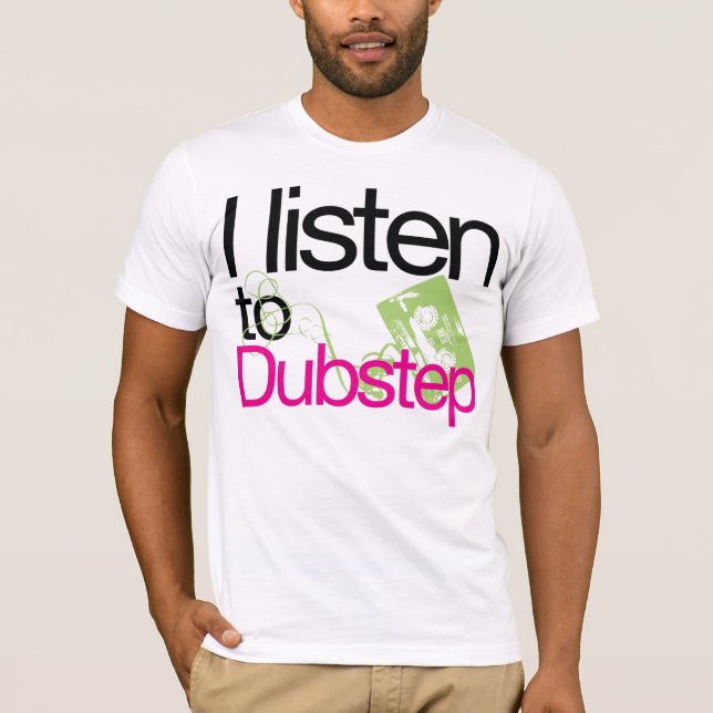 Escucho la camiseta de Dubstep (NUEVA) (Anverso)