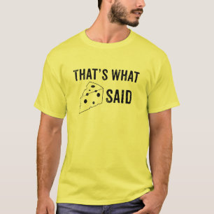 Eso es lo que dijo el queso la camiseta