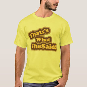 eso es lo que ella dijo la camiseta