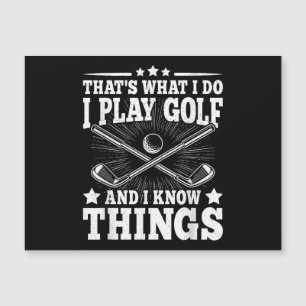 Eso es lo que hago, juego golf y sé cosas divertid