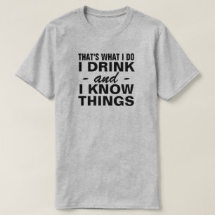 ESO ES LO QUE HAGO QUE BEBO Y SÉ COSAS Camisetas