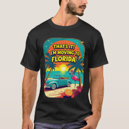 ¡Eso Es Todo Me Voy a Florida Camiseta Divertida 