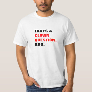 Eso es una camiseta de Bro de la pregunta del