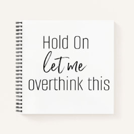 ESPERA UN MOMENTO, DÉJAME REPENSAR ESTO Libreta