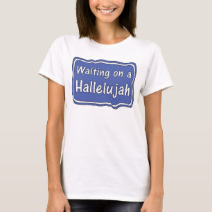 Esperando una camiseta de Hallelujah