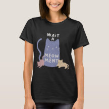 Esperar una camiseta de Meow-ment