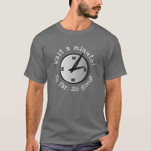 Espere una camiseta hasta ahora tan buena del