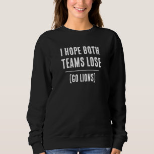 ¡Espero que ambos equipos pierdan! Sudadera deport