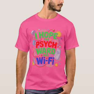 Espero Que El Psych Ward Tenga Camiseta Wi-Fi