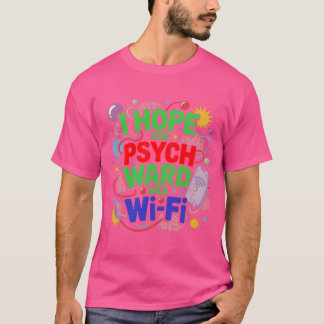 Espero Que El Psych Ward Tenga Camiseta Wi-Fi