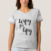 Esposa para la camiseta de regalo de novia Lifey