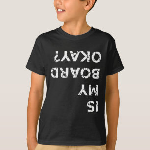 ¿Está bien mi tabla? Camiseta divertida de skatebo