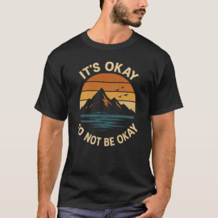 Está bien no estar bien camiseta