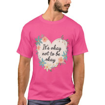Está Bien No Estar Bien – Camiseta de Salud Mental