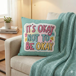 Está bien no estar bien Cojín decorativo