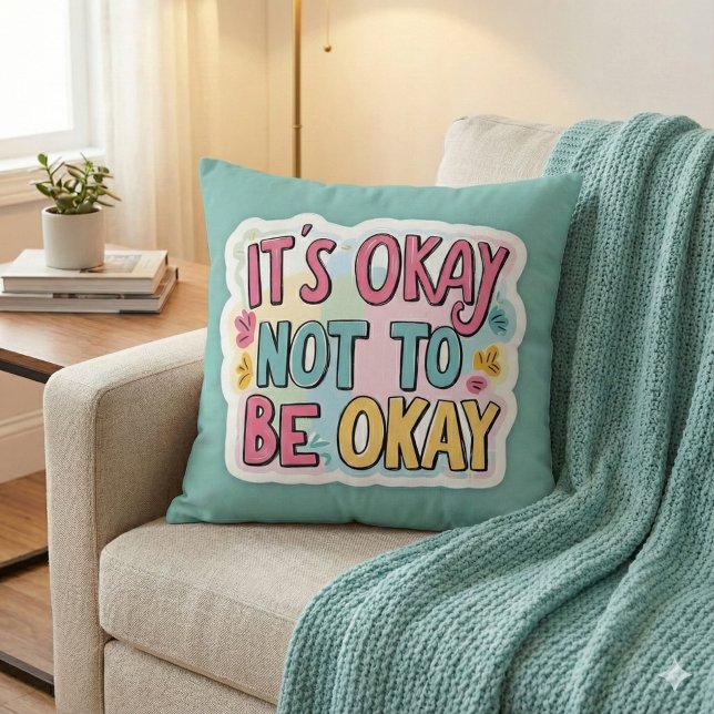 Está bien no estar bien Cojín decorativo (Show love and understanding with this, "It's okay not to be okay" pillow! )