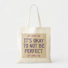 Está Bien No Ser Perfecto. Bolso de tela
