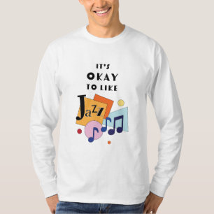 Está bien que te guste la camiseta de jazz