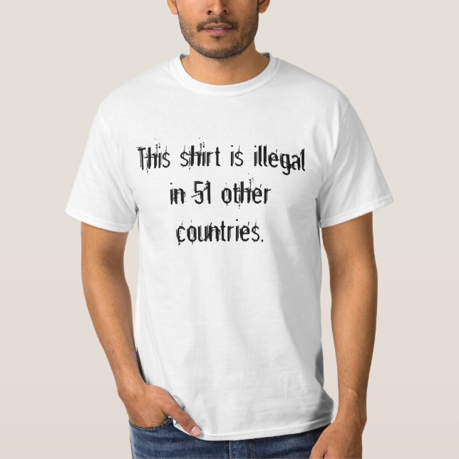 Esta camisa es ilegal en 51 otros países (Anverso)