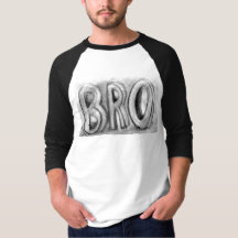 ¡Esta camisa es para ti, "BRO" o no!