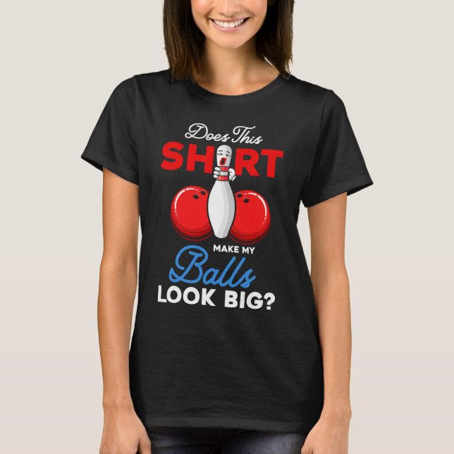 ¿Esta Camisa Hace Mi Mirada Gran Bola Ll Bowler? (Anverso)