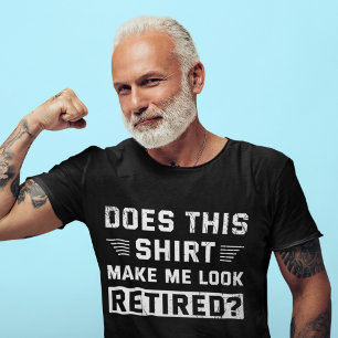 ¿Esta Camisa Me Hace Parecer Jubilación Retirada