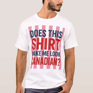 ¿Esta camiseta me hace parecer canadiense?