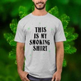 Esta es mi camisa para fumar