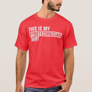 Esta es mi camisa PYROTECHNICIANA