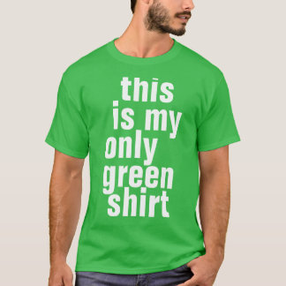 esta es mi única camisa verde