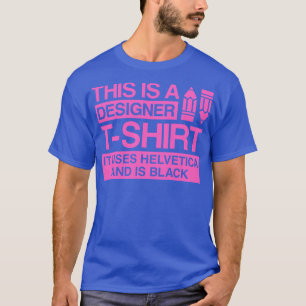 Esta es una camiseta de diseño que usa helvetica y