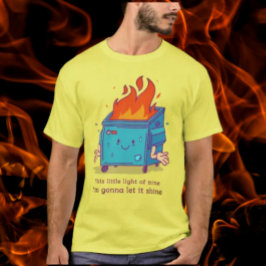 Esta Luz Pequeña: Camiseta Fuego en el Contenedor