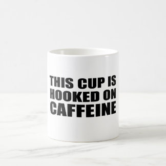 Esta taza está enganchada a la cafeína