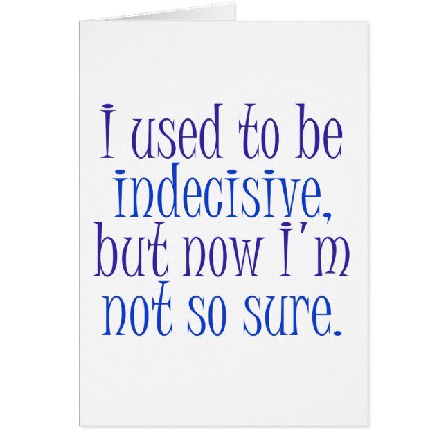 Estaba indeciso. (Frente)