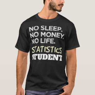 Estadístico Camisa No Sleep Money Life Statistics