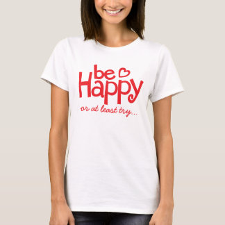 Estar contentos con la camiseta del eslogan tipogr
