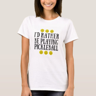 Estaría jugando bastante Pickleball - la camiseta