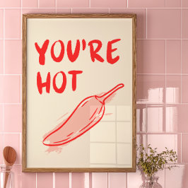 Estás caliente | Impresión de decoro | Poster de m