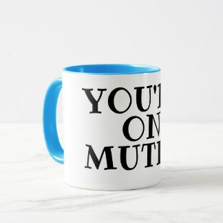 ¡Estás en Mute! Taza