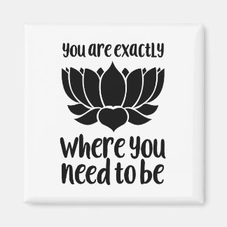 Estás exactamente donde necesitas ser imán