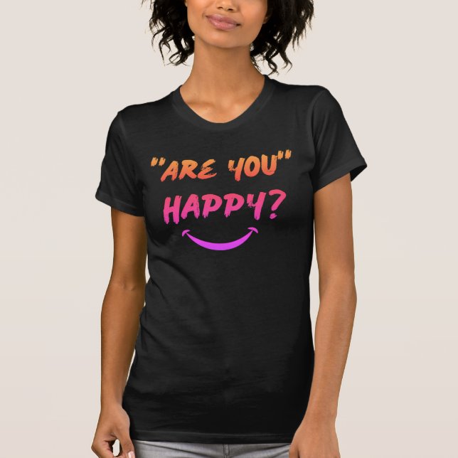 ¿Estás Feliz? Camiseta de mujer (Anverso)