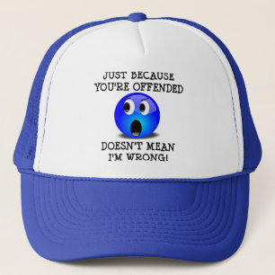 Estás ofendido, pero no soy un Gorra gracioso de C