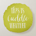 Este es el clima incómodo | Almohada redonda de Ch<br><div class="desc">Una almohada caprichosa con caligrafía moderna sobre el fondo de la chartreuse. Hay otros colores disponibles.</div>