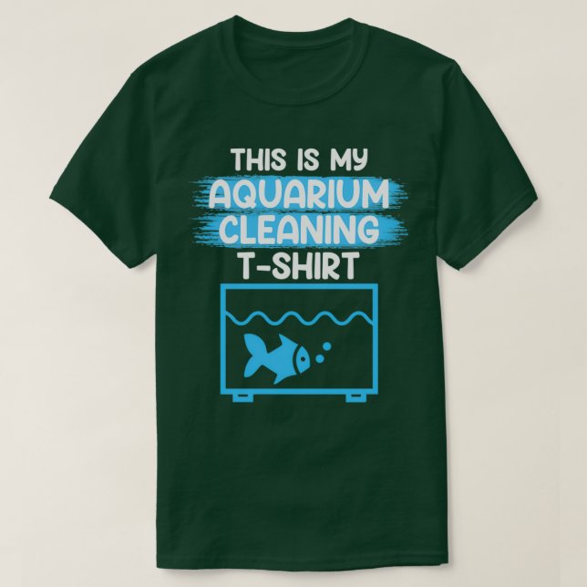 Este es mi acuario limpiando la camiseta Aquarist  (Diseño del anverso)