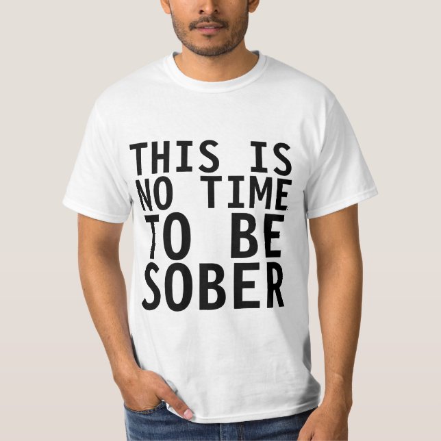 ESTE NO ES MOMENTO DE SER MÁS SOBRIA, Camiseta gra (Anverso)